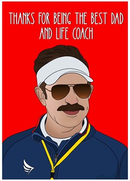 A lovely thank you message for dad this Father's Day featuring a top coach and father like figure, Ted Lasso. From the popular Netflix Series, Ted Lasso.