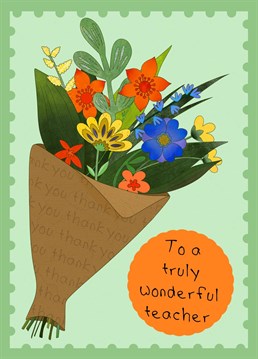 This beautiful card features a vibrant bunch of flowers, perfect for all teachers, from all ages, to say thank you.