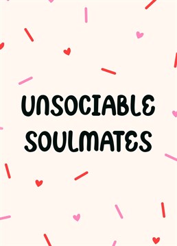 Unsociable Soulmates- Designed for the couple who'd rather chill together than mingle with others. Perfect for #IntrovertLove and #CozyValentines.