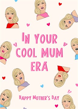 For the Swifty mum who is really really cool. Send a popular culture Taylor Swift card to your mum this Mother's Day and validate her coolness.