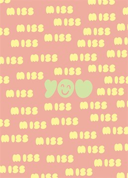 I miss you this much! A playful colour palette and many repeated miss's to tell someone how much they are missed ! Also, perfect for teachers at the end of term - a play on words with miss you miss.