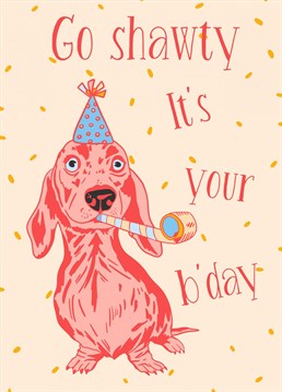 Send your doggy lover, dachshund owner or just your shortest mate this fun dachshund birthday card.