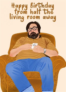 Send your family member or whoever you are lucky enough to share the living room with, this brilliant Ricky T Birthday card.