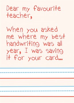 Finish your own thank you card with your best handwriting, and say thanks teacher for a top year with this fun yet cute card.