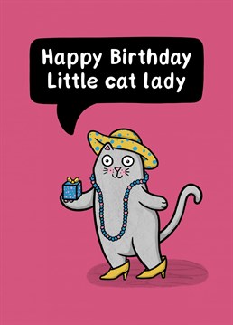 Wish a happy birthday to your cat-lady-in-training.  Designed by Drawn to Cats.
