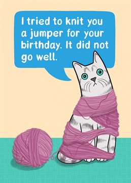 Show them you tried with this cute cat birthday card. Knitting is hard!  Designed by Drawn to Cats