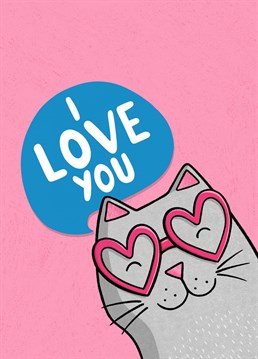 Send an 'I love you' from yourself and the cat! Purrfect for Valentine's Day and anniversaries.
