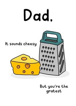 It might sound cheesy, but you're the gratest!