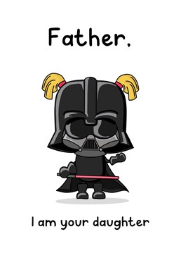 Father, I am your daughter! Star Wars themed card.