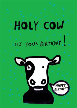 Holy Cow it's your birthday! Send them this funny card by Earlybird.