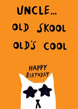 Uncle Old skool Old's cool Happy Birthday