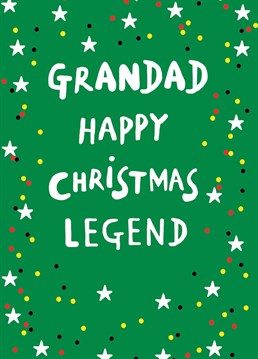 Tell your Grandad what a legend he is with this great Christmas card.