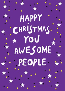 Happy Christmas you awesome people