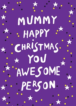 Perfect card for awesome mummy at christmas
