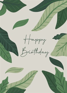 A great card for a loved one, featuring a leaf design. A perfect simple design that will work well for any birthday