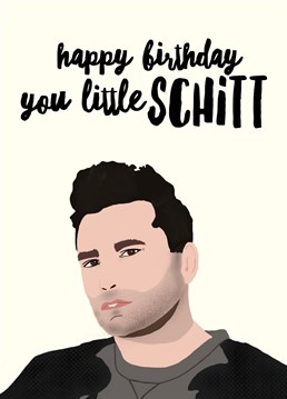 Funny birthday card based on the hit TV show Schitt's Creek
