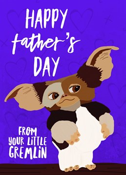 Send this cute Gremlins inspired Father's Day card.
