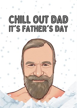 Most Dads are full of stress so why not send him this Father's Day card to remind him to chill once in a while.