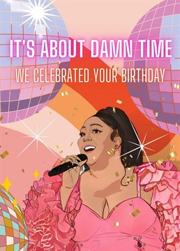Send your loved ones Birthday wishes with this funny Lizzo card.