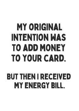 Send your loved one Birthday wishes with this cheeky Energy bill card.