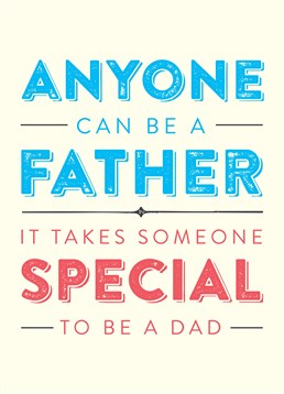 Anyone Can Be A Father, by Scribbler. It's easy being a father ? unless your father Christmas? But your dad deserves just as much thanks, why not sow him with this Father's Day card.