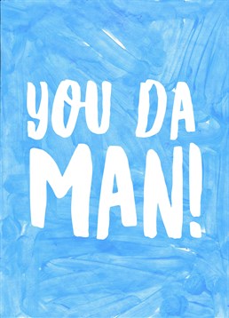 You Da Man! , by Scribbler. He's da man who gave you life and he's da man that raised you so he's da man who'll be getting this awesome Father's Day card.<p>&nbsp;</p><p><strong>For Chocolate Cards</strong></p><p>Ingredients</p><p>Milk Chocolate (Sugar, Cocoa Butter, <strong>Whole Milk Powder</strong>, Cocoa Mass, Emulsifier: <strong>Soya</strong> Lecithin, Natural Vanilla Flavouring), White Chocolate (Sugar, Cocoa Butter, <strong>Whole Milk Powder,</strong> Emulsifier: <strong>Soya</strong> Lecithin, Natural Vanilla Flavouring), Dark Chocolate (Cocoa Mass, Sugar, Cocoa Butter, Emulsifier: <strong>Soya</strong> Lecithin, Natural Vanilla Flavouring). Milk Chocolate contains; cocoa solids 34% min, milk solids 22% min.</p><p>Allergens</p><p>For Allergens, see ingredients highlighted in <strong>bold</strong>. May contain traces of Peanuts &amp; Tree Nuts. Store in a cool dry place away from direct sunlight.</p><p>Typical values per 100g</p><p>Energy 2312kJ/557kcal, Fat 35g, Of which Saturates 21.5g, Carbohydrates 52.6g, Of which Sugars 51.8g, Protein 6.9g, Salt 0.21g</p>