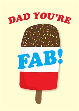 There's nothing better than a fab, and that's exactly what your Dad is. Make sure he knows with this cute Father's Day card by Scribbler.