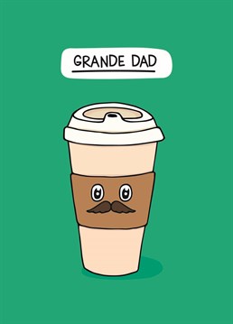 Send this cute Father's Day card to a Grandad who's a BIG coffee guy to show that you love him a latte. Designed by Scribbler.