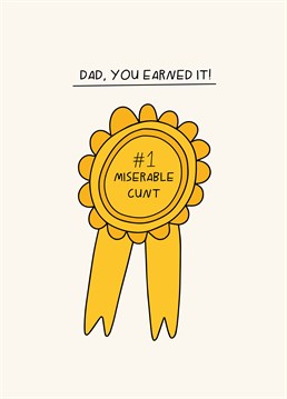 Award the old bastard top prize with this rude Father's Day design by Scribbler. There really was no competition!