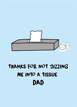 Whether you call him Dad, Daddy or Papa, personalise this Father's Day card and thank him for making you the winning sperm with this rude Scribbler design.