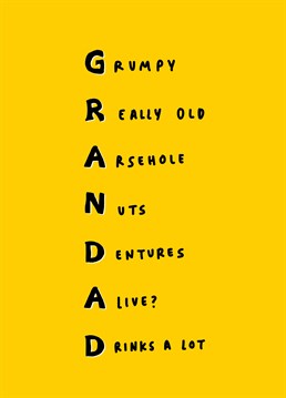 Grandad. There's nothing more thoughtful and effective than an acrostic poem at showing someone just what you think of them. We hope your Grandad feels really special when he receives this Scribbler Father's Day Birthday card. This yellow Father's Day Birthday card says Grandad.