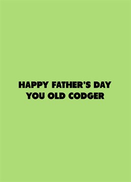 If your dad's an old codger, call him out on Father's Day with the help of this cheeky Scribbler design.