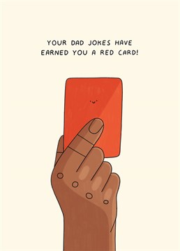 If he's a football fan, show your dad the red card for his questionable sense of humour with this funny Father's Day card by Scribbler.