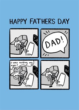 Wish Happy Father's Day to the king of watching TV with his eyes closed and send dad this brilliantly funny Scribbler card.