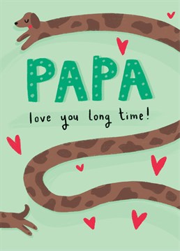 Show your papa just how much you love him with this cute, sausage dog themed card, ideal for Father's Day. Designed by Scribbler.