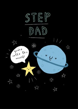 Show your amazing step dad how thankful you are for him with this cute, space themed Father's Day card by Scribbler.