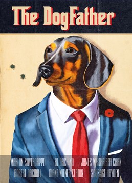 Dog loving Dad will love this vintage take on the classic Godfather film complete with spoofed up stars - for Birthday/Fathers day or just any day!