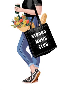 To the multitasking mums - who can carry all the shopping and still look sassy and still pick out their favourite coffee order - this card is definitely for you. Welcome to the Strong Mums Club. Designed by Ian Owen, Folio.