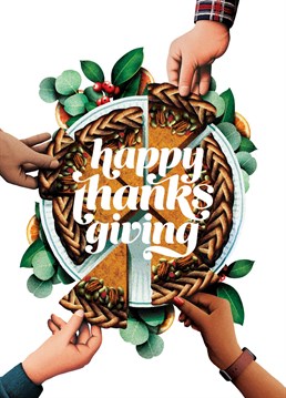 Celebrate Thanksgiving with those you love by sharing out a slice of this pumpkin pie card! Designed by Ian Owen, Folio.