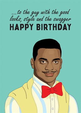 Know a guy with all the looks, style and swagger of Carlton banks? Send them this 90s inspired Birthday card of the popular sitcom Fresh Prince of Bel-Air.