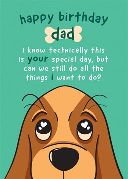 Puppy eyes. A card from the dog, who knows how to get what they want when they want it! The perfect card for a devoted dog dad on his birthday. Designed by Fliss Muir.
