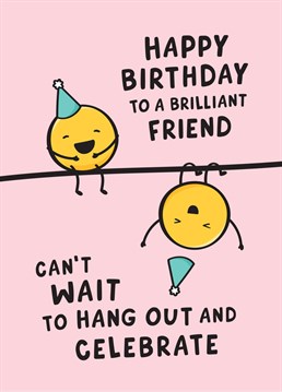 Tell a special Friend or Bestie that you can't wait to hang out and celebrate their birthday, with this cute and colourful birthday card. Designed by Fliss Muir.