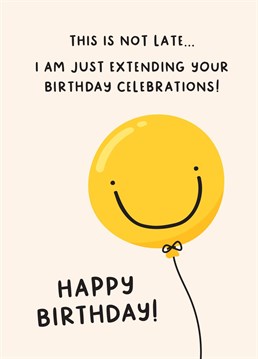 A funny belated birthday card with a cheeky sorry! Perfect for those times you have been a little late remembering a friend or family members birthday! Designed by Fliss Muir.