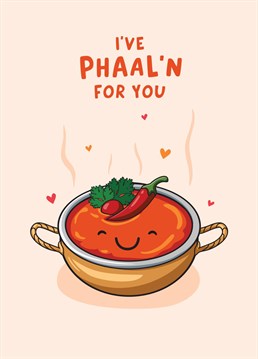 Tell the special someone in your life that you have fallen for them, with this cute and funny card with a pun. Featuring a cute illustration of a pot of spicy curry. Designed by Fliss Muir.