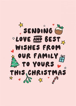 Send love and best wishes from your family to another, with this cute card featuring hand drawn Christmas illustrations. Designed by Fliss Muir.
