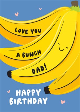 Send a bunch of love to Dad on his birthday, with this cute and punny card designed by Fliss Muir.