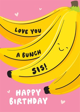Send a bunch of love to a special Sister on her birthday, with this cute and punny bananas card, designed by Fliss Muir.