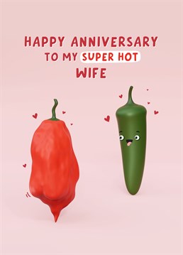 Wish your super hot Wife Happy Anniversary with this cute and funny card designed by Fliss Muir.