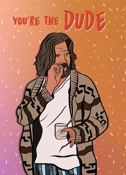 What day is this again? Send this Foggish design inspired by The Big Lebowski to His Dudeness, or El Duderino if he prefers.