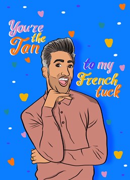 Follow Tan's words of wisdom and make an effort with your partner by sending this adorable Queer Eye inspired Anniversary card. It must be true love!